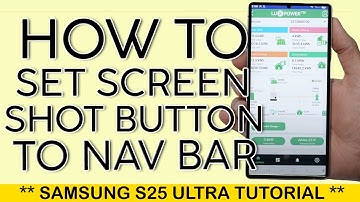 How to Add Screenshot Button to Your Navigation Bar on Samsung S25 Ultra 2025