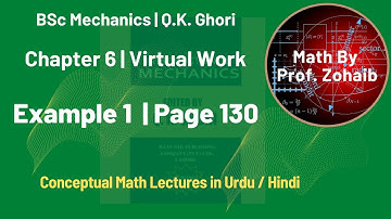 Example 1 Page 130 | Chapter 6 Virtual Work | BSc Mechanics by Q. K. Ghori