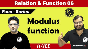 Relation And Function - 06 | Modulus Function | Class 11 | IIT JEE |