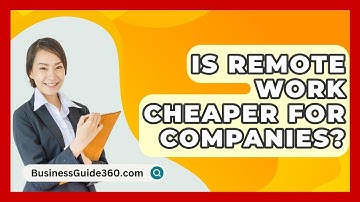 Is Remote Work Cheaper For Companies? - BusinessGuide360.com