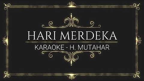 HARI MERDEKA - H. MUTAHAR (KARAOKE)
