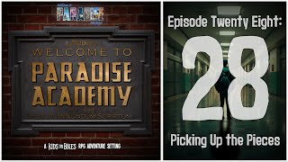 “Picking Up the Pieces | Welcome to Paradise Academy | Kids on Bikes RPG | S2E28