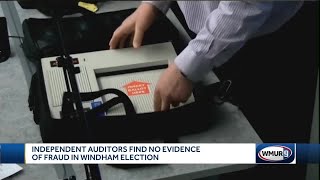 Independent auditors find no evidence of fraud in Windham election