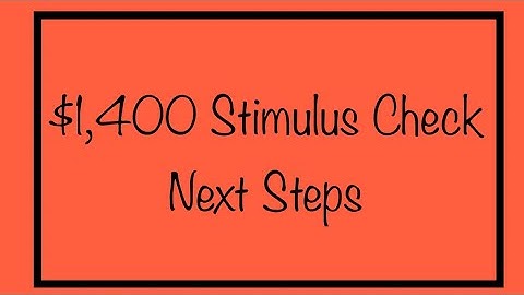 $1,400 Stimulus Check - Next Steps