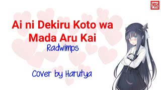 Video thumbnail of "Ai ni Dekiru Koto wa Mada Aru Kai - Radwimps | Cover by Harutya"