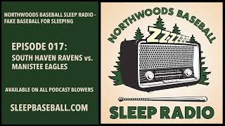 Northwoods Baseball Sleep Radio - Fake Baseball for Sleeping - EP 017