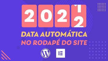 COMO ATUALIZAR A DATA NO RODAPÉ  DE MODO AUTOMÁTICO COM O ELEMENTOR.