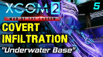 Underwater Base | Covert Infiltration Mod Beta 1 Episode 5 | XCOM 2: War Of The Chosen