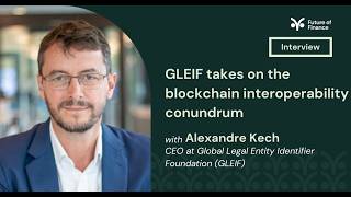Celebrity GLEIF takes on the blockchain interoperability conundrum Net Worth