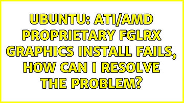 Ubuntu: ATI/AMD proprietary FGLRX graphics install fails, how can I fix it? (3 solutions!)