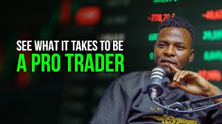 See What It Takes To Be A Pro Trader