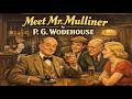 Meet Mr. Mulliner by P. G. Wodehouse | Full Classic Humorous Short Stories Audiobook