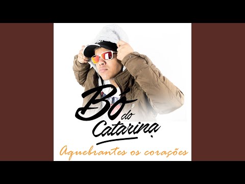 MC Bó do Catarina - Aquebrantes Os Corações