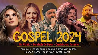 Hinos Para Sentir a Presença de Deus: Isaías Saad,Gabriela Rocha - Hinos Evangelicos 2024 #gospel