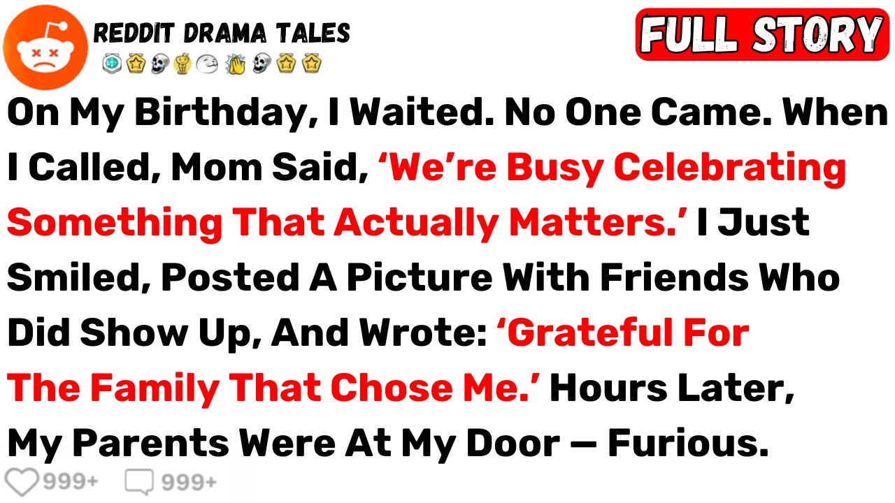 On My Birthday, I Waited. No One Came. When I Called, Mom Said, ‘We’re... - Best Reddit Stories