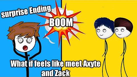 What if feels like meet Axzyte and Zack @Axzyte