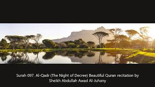 Surah Al Qadr (The Night of Decree) Beautiful Quran recitation by Sheikh Abdullah Awad Al Juhany