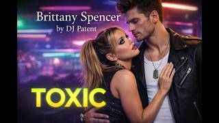 DJ Patent - Toxic RMX 🔥 | Britney Spears Style Eurodance Remix (2026 Club Version)