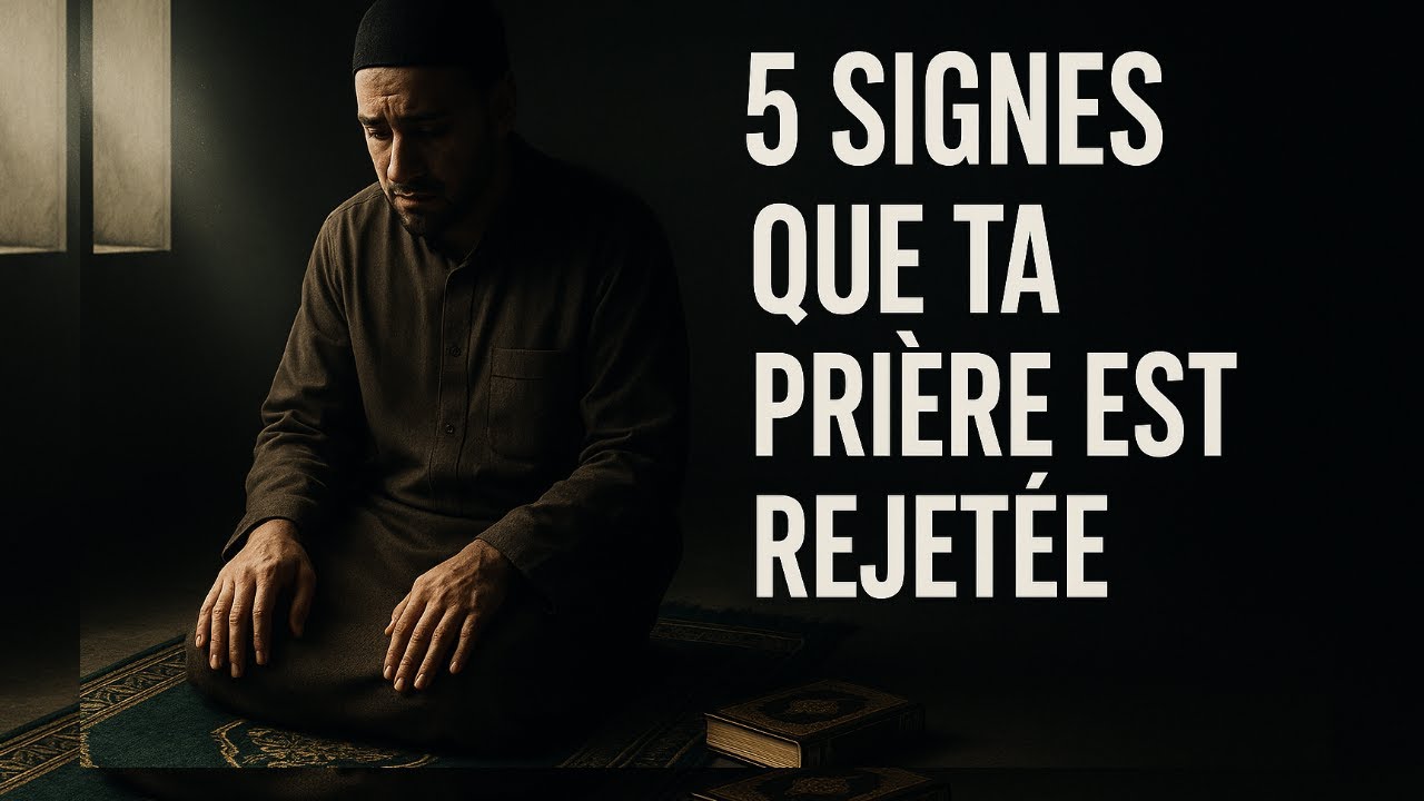 VOICI CINQ SIGNES QUE TES PRIÈRES NE SONT PAS ACCEPTÉES PAR ALLAH  ⚠️⚠️