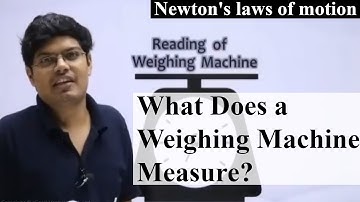 How weighing machine measures your weight? | Physics Class 11, JEE, NEET Concept