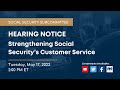 Social Security Subcommittee Hearing on Strengthening Social Security’s Customer Service