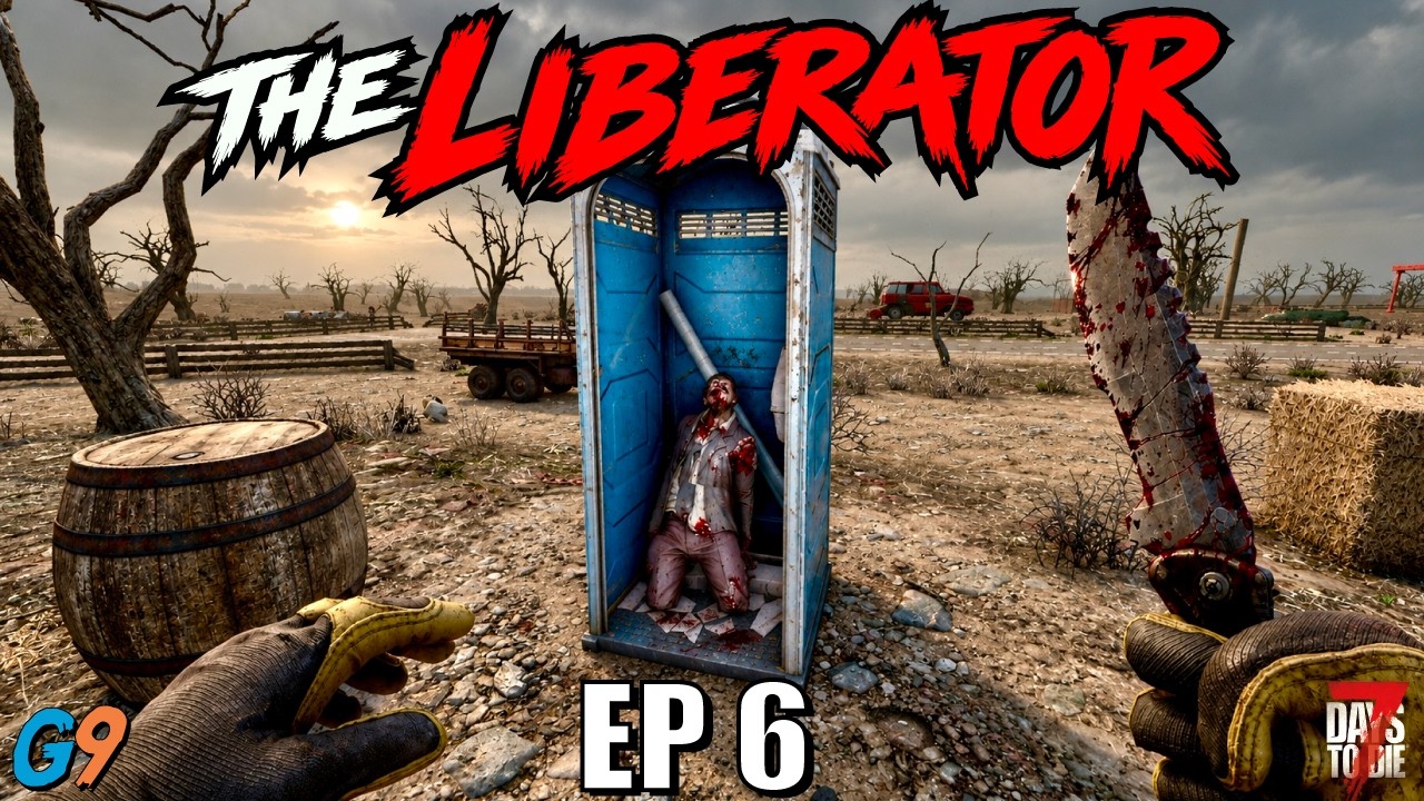7 Days To Die - The Liberator EP6 (Worst Way to Go)