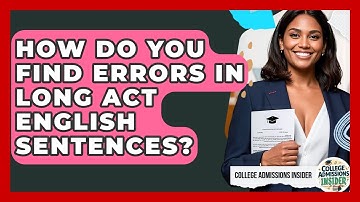 How Do You Find Errors In Long ACT English Sentences? - College Admissions Insider