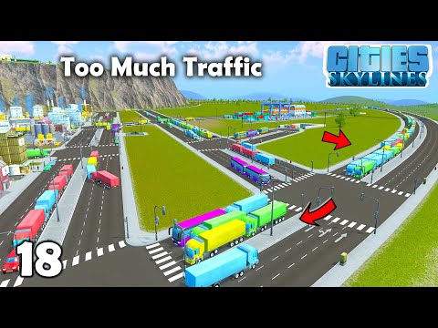 Cities Skyline gameplay #18 - Too Much Traffic Problem
