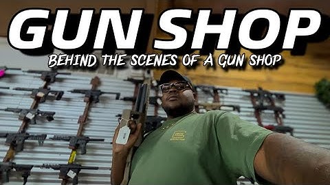 What It’s Like Working At A Gun Shop