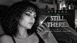 SYRANE – Still There_ | Dark Wave • Cold Wave • Post Punk