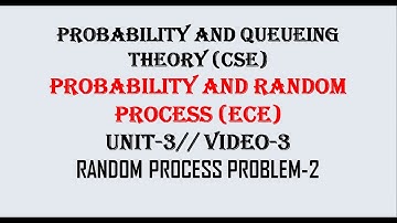 RANDOM PROCESS PROBLEM-2 | PQT,PRP UNIT-3 VIDEO-3