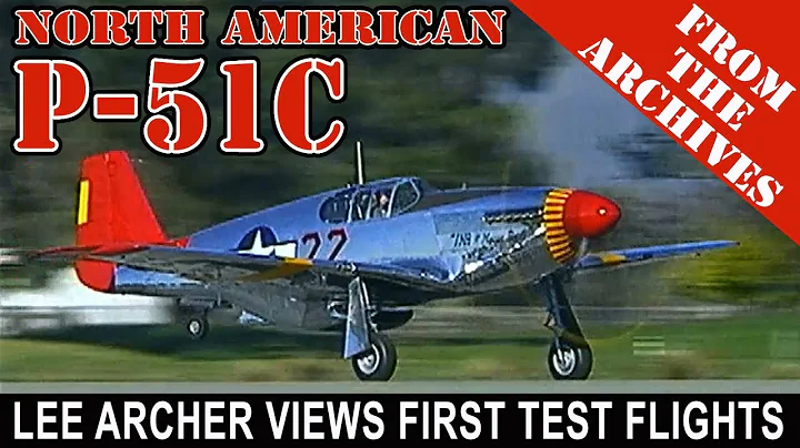 P-51C - First Test Flights - w/ Lee Archer - Flash...