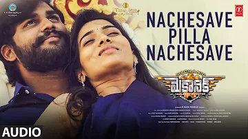 Nachesave Pilla Nachesave Song | Mechanic | Mani Sai,Sid Sriram | Yajamanya | Muni Sahekara