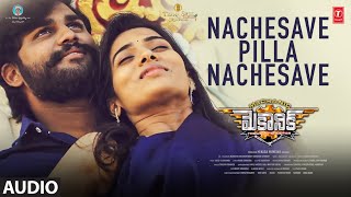 Nachesave Pilla Nachesave Song Mechanic Mani Sai,Sid Sriram Yajamanya Muni Sahekara