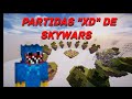 Partidas bien "XD" de skywars