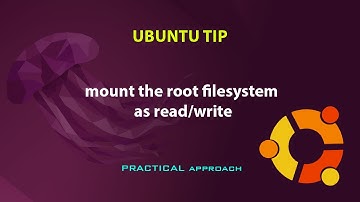 UBUNTU TIP: How to remount the root filesystem as read/write