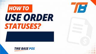 How to use Order Statuses? | Tire Base POS