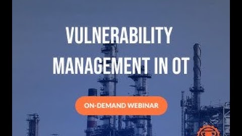 [Webinar] Vulnerability Management in OT - Rockwell Automation SecureOT