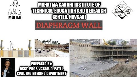 DIAPHRAGM WALL ~ GTU : Advanced Construction & Equipment (2160601) @M.G.I.T.E.R, NAVSARI