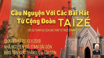 🔴Trực tuyến: Cầu nguyện với các bài hát từ cộng đoàn Taizé - Tháng 11.2019