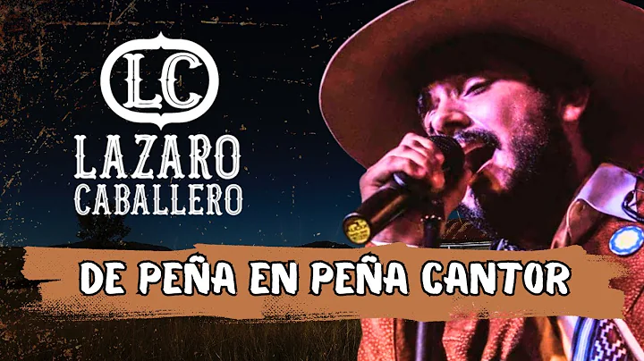 LAZARO CABALLERO  - DE PEA EN PEA CANTOR (VIVO)