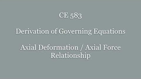 CE 583, Governing Differential Equations for 1D Elements, Week 2