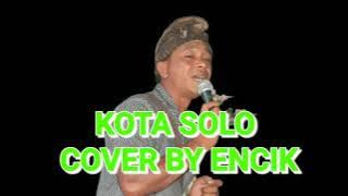 KOTA SOLO COVER BY ENCIK