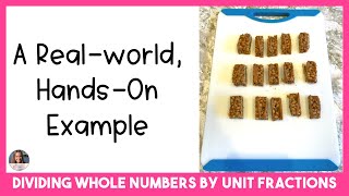 Dividing Whole Numbers by Unit Fractions: A Hands-On, Real World Example
