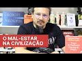 Freud e o malestar na civilizao  a infelicidade do indivduo e seu conflito com a cultura