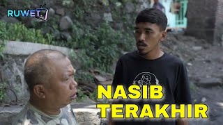 KISAH NASIB TERAKHIR  ' RUWET TV EPISODE TERAKHIR SERIES '