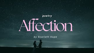 Affection| Spoken Word Poetry| Blooming love| Scarlett Hope