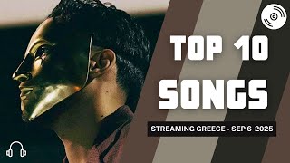 TOP 10 Songs Greece Streaming (Week of September 6, 2025)