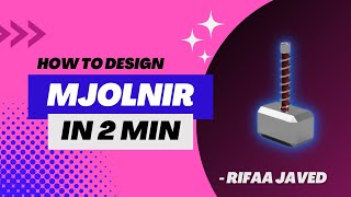 How to design Mjolnir (Thor's Hammer) in 2 min? | Rifaa Javed | Autodesk Fusion 360 | CAD Tutorial