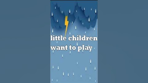 Vanish, Rain, and Let Us Play